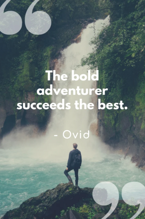 a bold adventurer succeeds the best quote