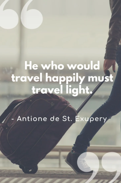 he who would travel happily must travel light quote