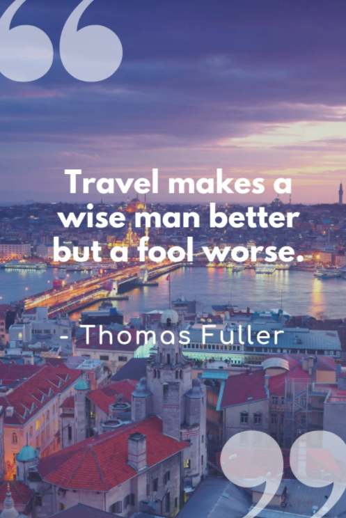 travel makes a wise man better quote