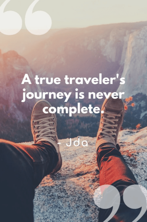 a true travelers journey is never compete quote