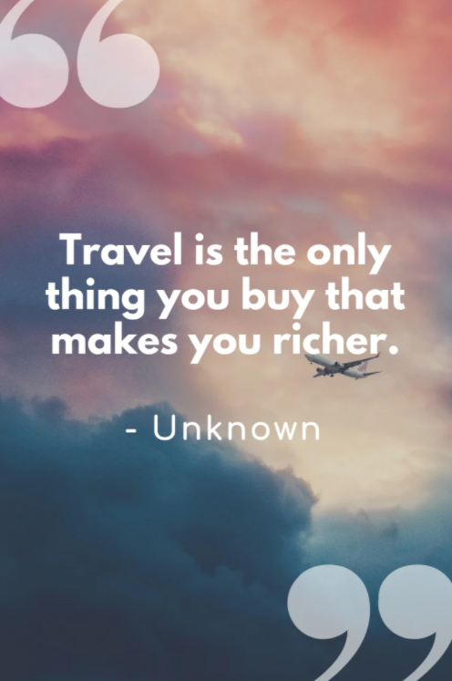 travel is the only thing that you buy quote