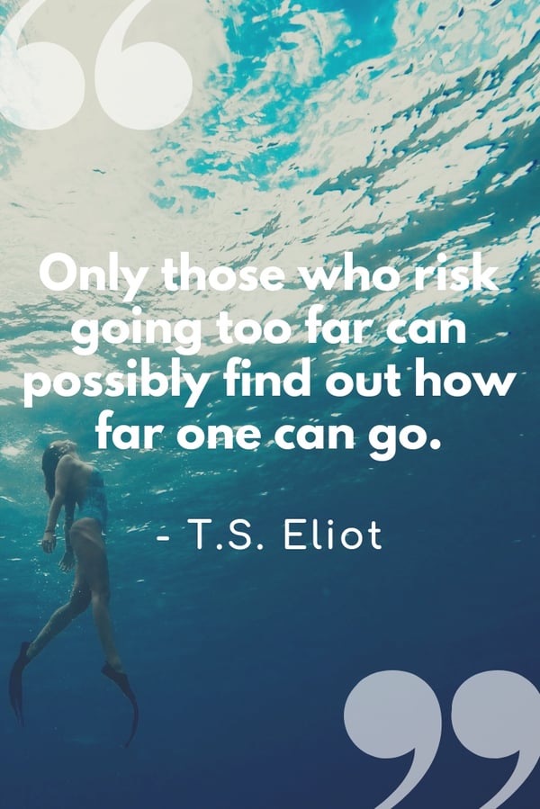 only-those-who-risk-going-too-can-discover-how-far-one-can-go-travel-quote
